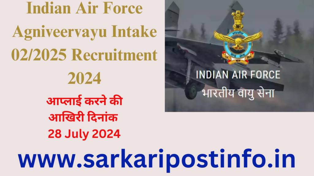 Indian Air Force Agniveervayu Intake 02/2025 Recruitment 2024